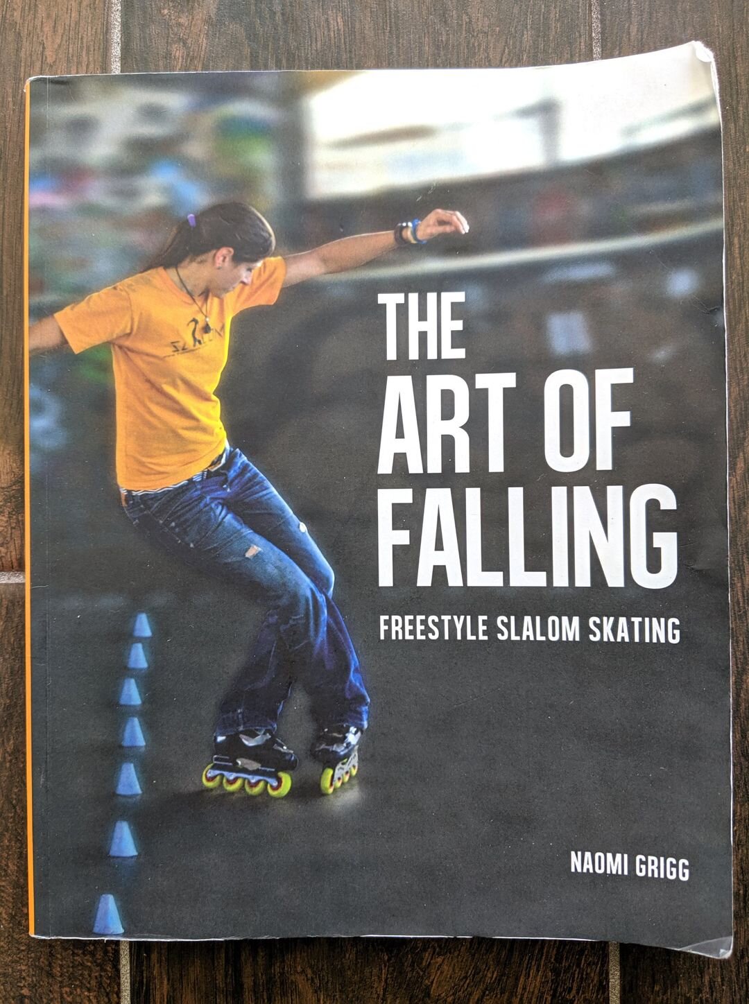 The Art of Falling: Freestyle Slalom Skating book